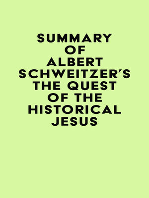 cover image of Summary of Albert Schweitzer's the Quest of the Historical Jesus